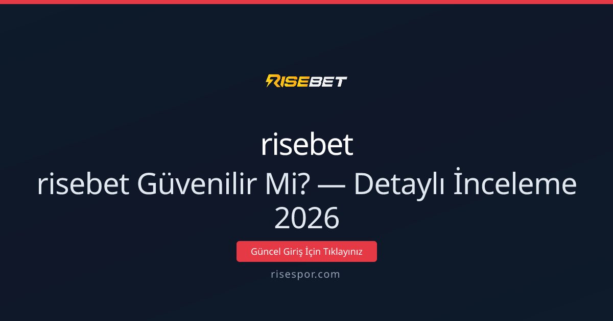 risebet Güvenilir Mi? — Detaylı İnceleme 2026 - risebet rehber görseli