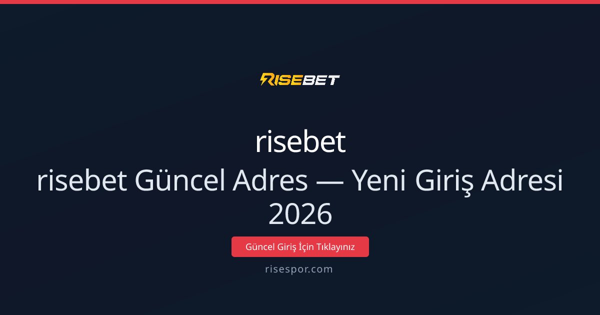 risebet Güncel Adres — Yeni Giriş Adresi 2026