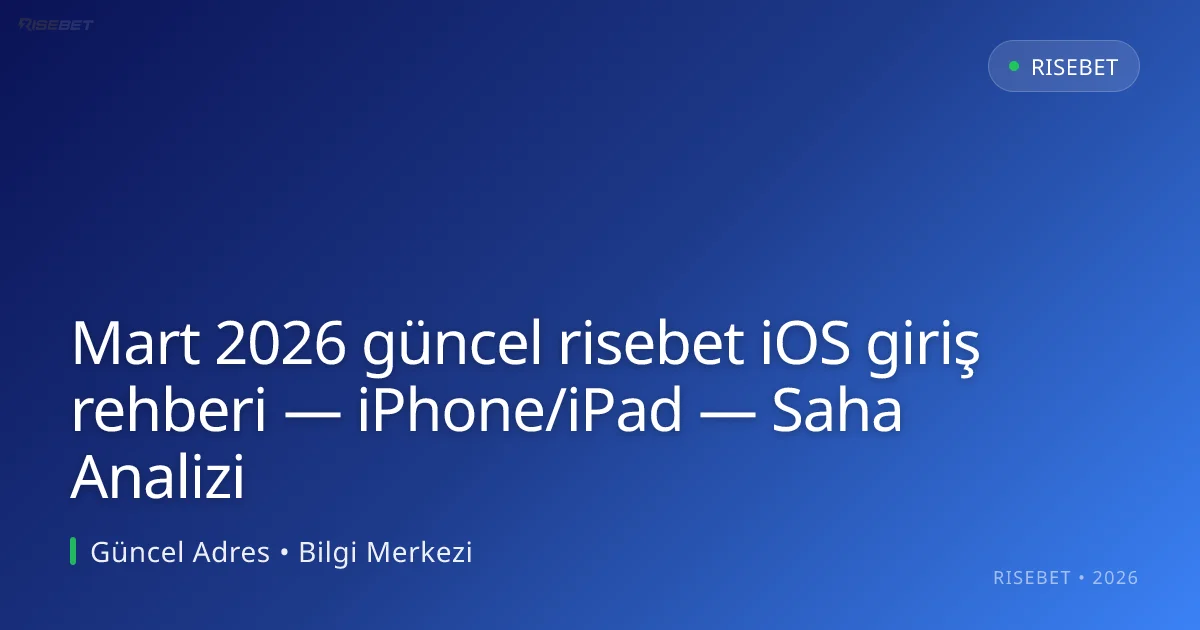 risebet iOS giriş rehberi — iPhone/iPad — Saha Analizi risebet iOS giriş rehberi — iPhone/iPad — Saha Analizi