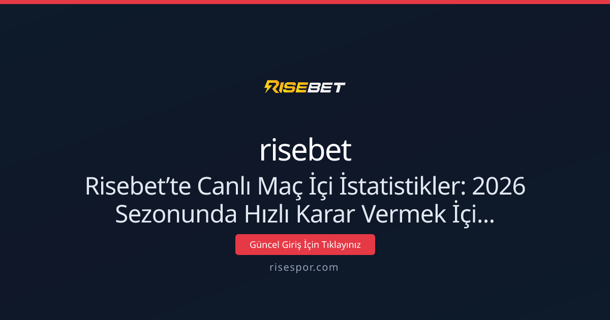Nisan 2026: Risebet’te Canlı Maç İçi İstatistikler Rehberi Nisan 2026: Risebet’te Canlı Maç İçi İstatistikler Rehberi - risebet rehber görseli