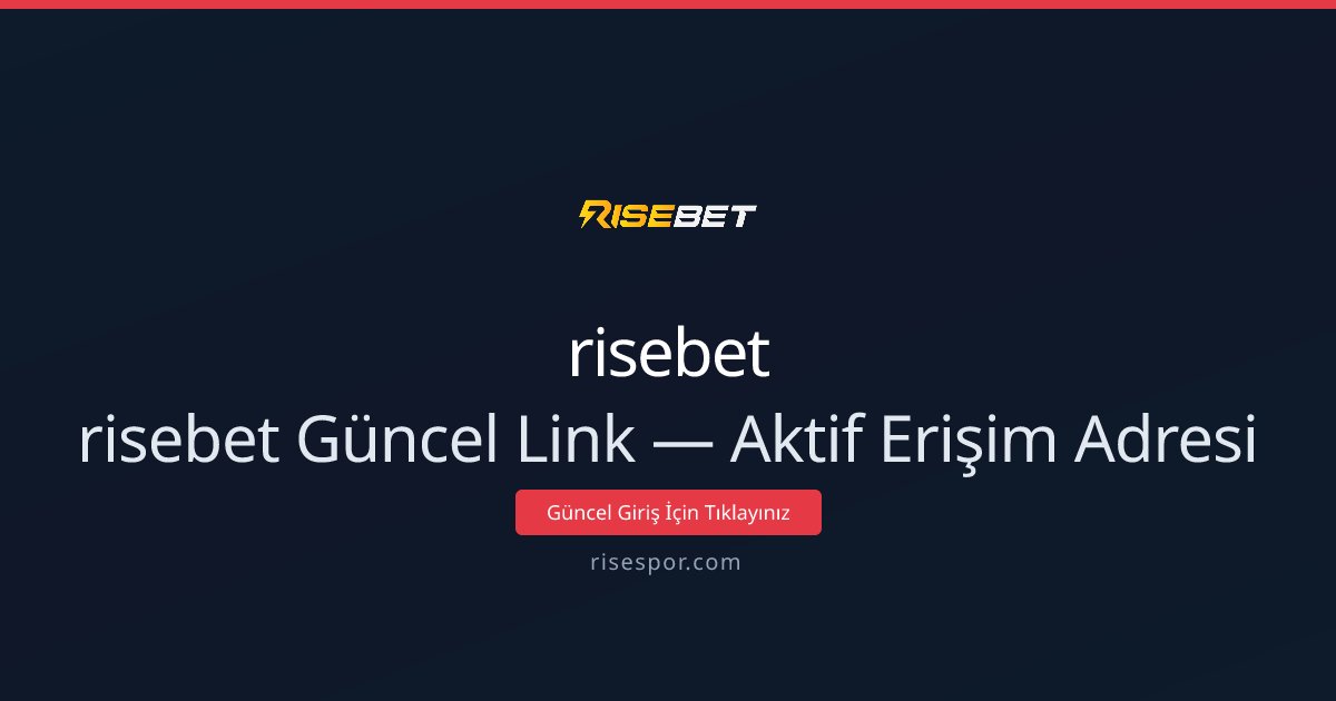risebet risebet Güncel Link — Aktif Erişim Adresi