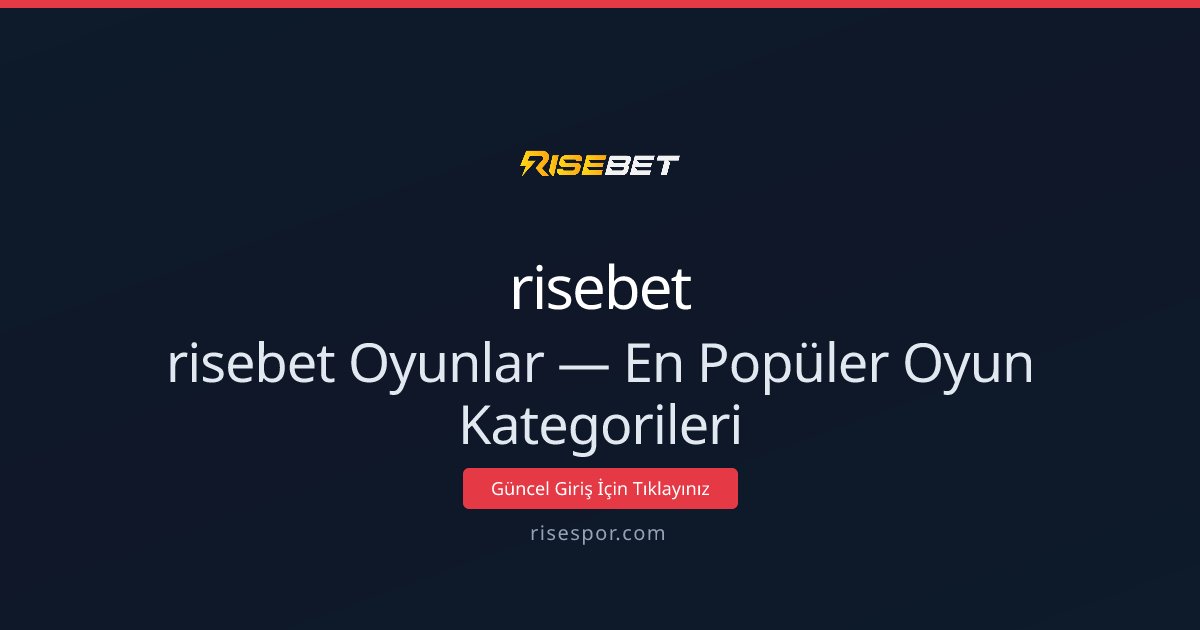 risebet risebet Oyunlar — En Popüler Oyun Kategorileri