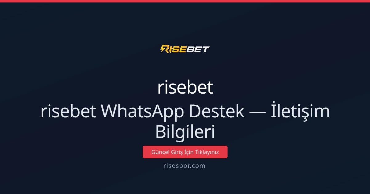 risebet risebet WhatsApp Destek — İletişim Bilgileri