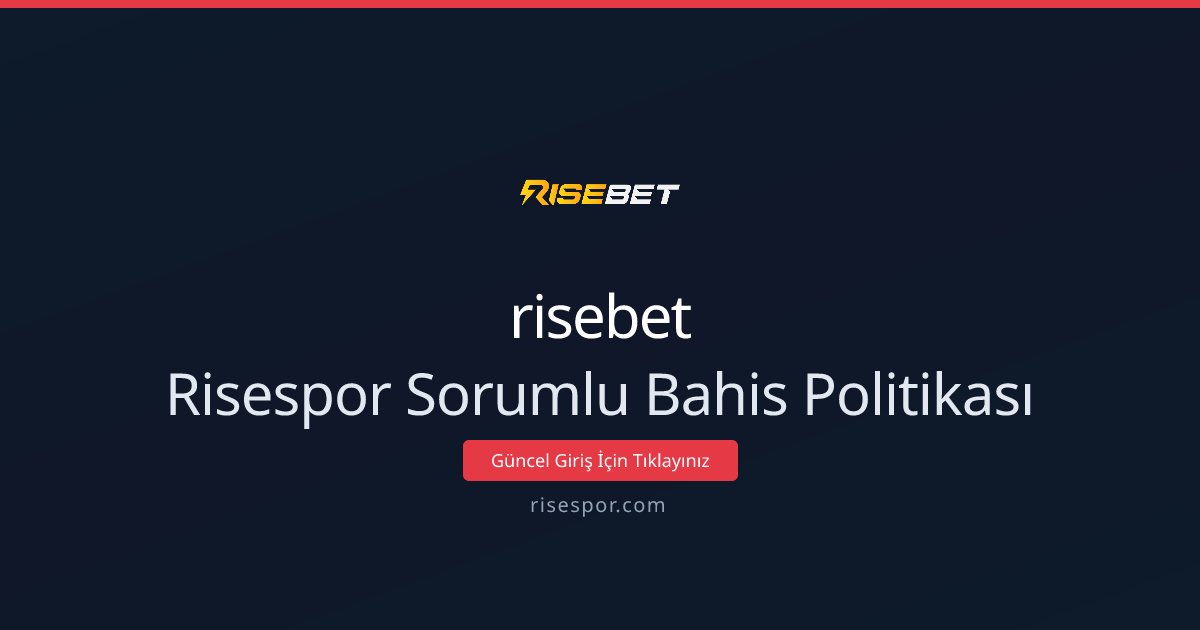 Risespor Sorumlu Bahis Politikası