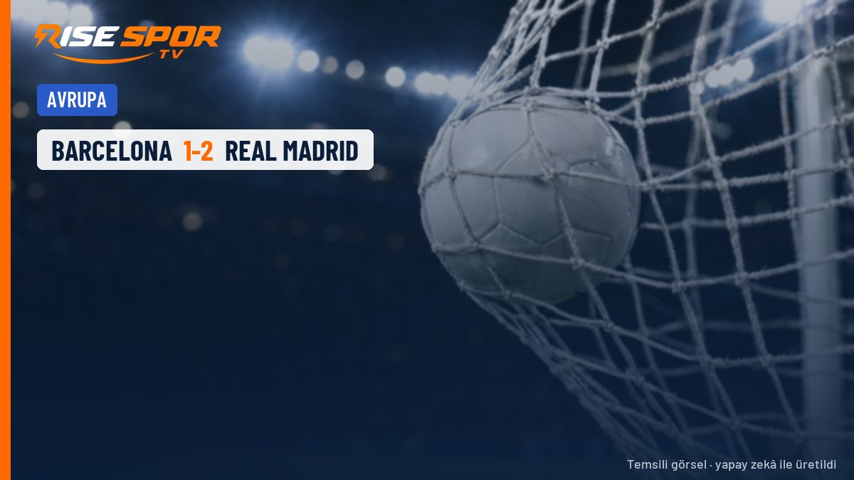 Arda Güler'li Real Madrid, Camp Nou'da Barcelona'nın serisini bitirdi: 1-2