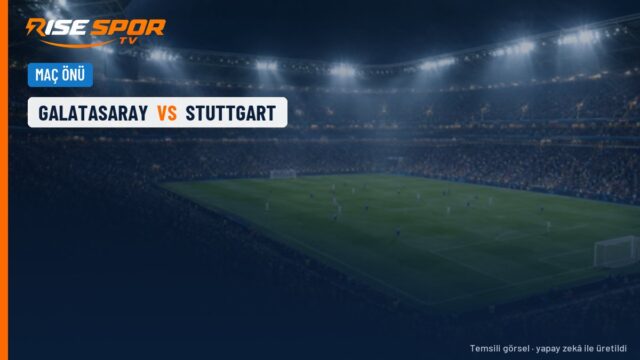 Galatasaray-Stuttgart maçı ne zaman, hangi kanalda?